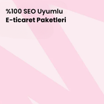%100 SEO Uyumlu E-ticaret Paketleri